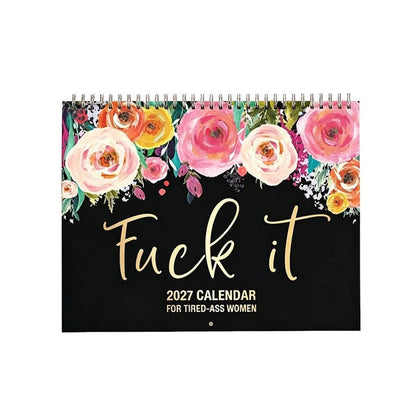 🔥 FUCK IT, IT’S 2027!™ – The Unhinged Swear Word Calendar for Women Who Are So Done
