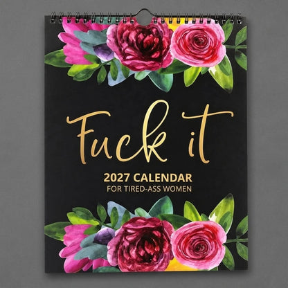 🔥 FUCK IT, IT’S 2027!™ – The Unhinged Swear Word Calendar for Women Who Are So Done