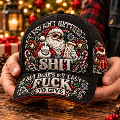 🎄Santa’s Last Gift Adult Humor Christmas Cap — 🎅You Ain’t Getting Shit
