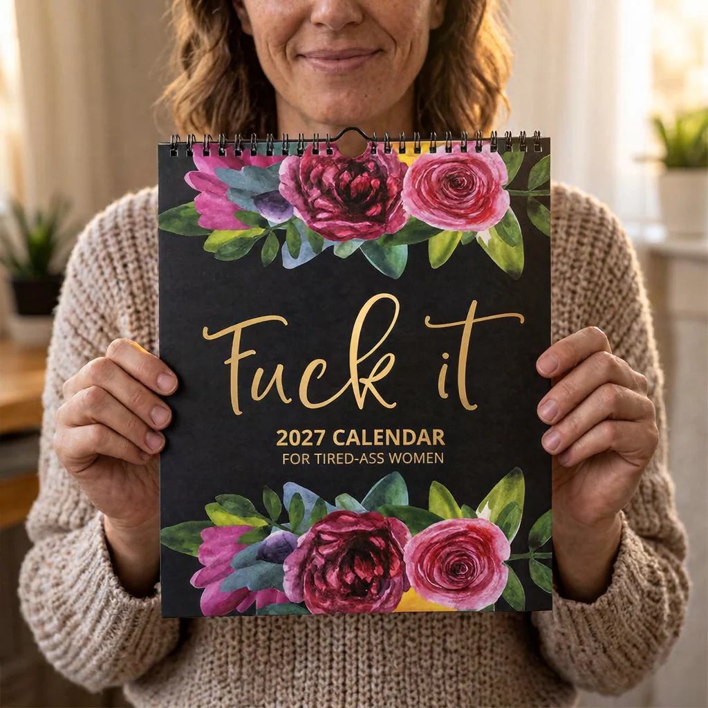 🔥 FUCK IT, IT’S 2027!™ – The Unhinged Swear Word Calendar for Women Who Are So Done