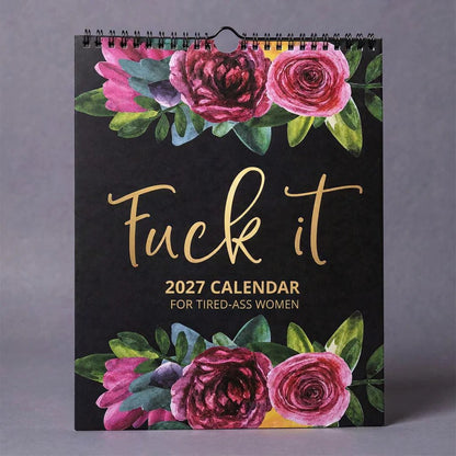 🔥 FUCK IT, IT’S 2027!™ – The Unhinged Swear Word Calendar for Women Who Are So Done