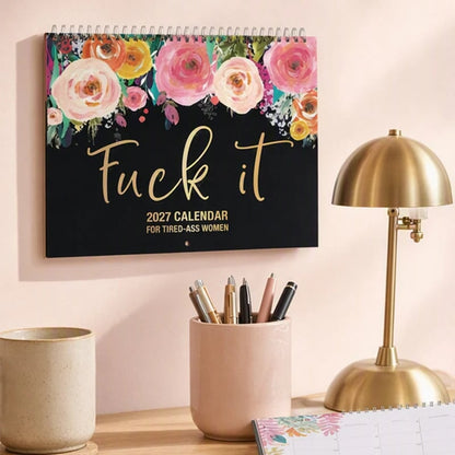 🔥 FUCK IT, IT’S 2027!™ – The Unhinged Swear Word Calendar for Women Who Are So Done